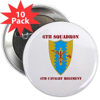 6S4CR - M01 - 01 - DUI - 6th Sqdrn - 4th Cavalry Regiment with Text 2.25" Button (10 pack) - Click Image to Close