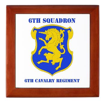 6S6CR - M01 - 03 - DUI - 6th Sqdrn - 6th Cavalry Regt with Text - Keepsake Box