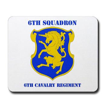 6S6CR - M01 - 03 - DUI - 6th Sqdrn - 6th Cavalry Regt with Text - Mousepad