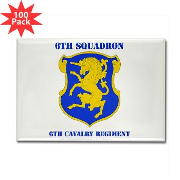 6S6CR - M01 - 01 - DUI - 6th Sqdrn - 6th Cavalry Regt with Text - Rectangle Magnet (100 pack)