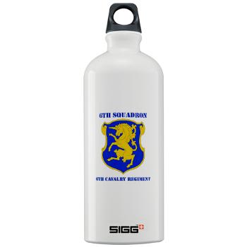 6S6CR - M01 - 03 - DUI - 6th Sqdrn - 6th Cavalry Regt with Text - Sigg Water Bottle 1.0L