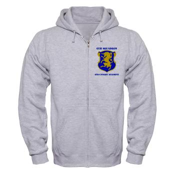 6S6CR - A01 - 03 - DUI - 6th Sqdrn - 6th Cavalry Regt with Text - Zip Hoodie