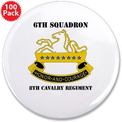 6S8CR - M01 - 01 - DUI - 6th Sqdrn - 8th Cavalry Regiment with Text - 3.5" Button (100 pack)