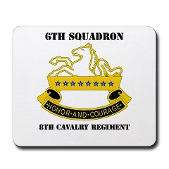 6S8CR - M01 - 03 - DUI - 6th Sqdrn - 8th Cavalry Regiment with Text - Mousepad - Click Image to Close