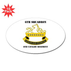 6S8CR - M01 - 01 - DUI - 6th Sqdrn - 8th Cavalry Regiment with Text - Sticker (Oval 10 pk)