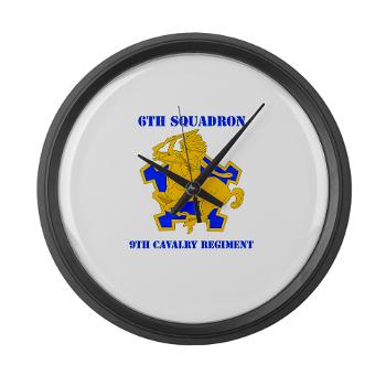 6S9CR - M01 - 03 - DUI - 6th Squadron - 9th Cavalry Regiment with Text - Large Wall Clock - Click Image to Close