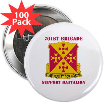 701BSB - M01 - 01 - DUI - 701st Bde - Support Bn with Text - 2.25" Button (100 pack) - Click Image to Close