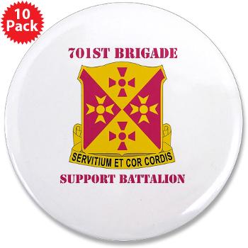 701BSB - M01 - 01 - DUI - 701st Bde - Support Bn with Text - 3.5" Button (10 pack)