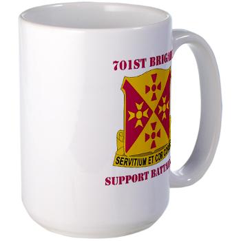 701BSB - M01 - 03 - DUI - 701st Bde - Support Bn with Text - Large Mug - Click Image to Close