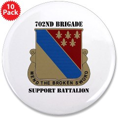 702BSB - M01 - 01 - DUI - 702nd Bde - Support Bn with Text - 3.5" Button (10 pack) - Click Image to Close