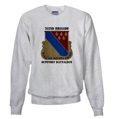 702BSB - A01 - 03 - DUI - 702nd Bde - Support Bn with Text - Sweatshirt - Click Image to Close