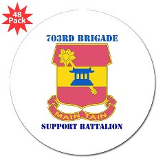 703BSB - M01 - 01 - DUI - 703rd Brigade - Support Battalion with Text - 3" Lapel Sticker (48 pk)
