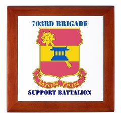 703BSB - M01 - 03 - DUI - 703rd Brigade - Support Battalion with Text - Keepsake Box