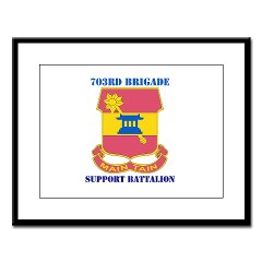 703BSB - M01 - 02 - DUI - 703rd Brigade - Support Battalion with Text - Large Framed Print