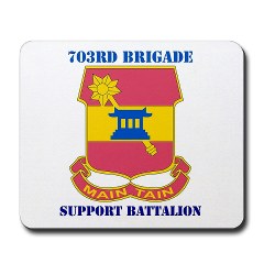 703BSB - M01 - 03 - DUI - 703rd Brigade - Support Battalion with Text - Mousepad