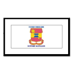 703BSB - M01 - 02 - DUI - 703rd Brigade - Support Battalion with Text - Small Framed Print