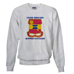 703BSB - A01 - 03 - DUI - 703rd Brigade - Support Battalion with Text - Sweatshirt