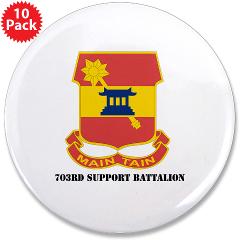 703SB - M01 - 01 - DUI - 703rd Support Battalion with Text - 3.5" Button (10 pack)