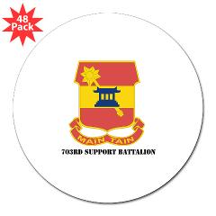 703SB - M01 - 01 - DUI - 703rd Support Battalion with Text - 3" Lapel Sticker (48 pk)