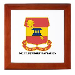 703SB - M01 - 03 - DUI - 703rd Support Battalion with Text - Keepsake Box