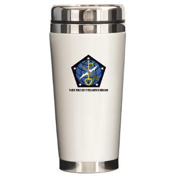 704MIB - M01 - 03 - SSI - 704th Military Intelligence Brigade with Text - Ceramic Travel Mug