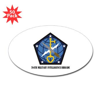 704MIB - M01 - 01 - SSI - 704th Military Intelligence Brigade with Text - Sticker (Oval 50 pk)
