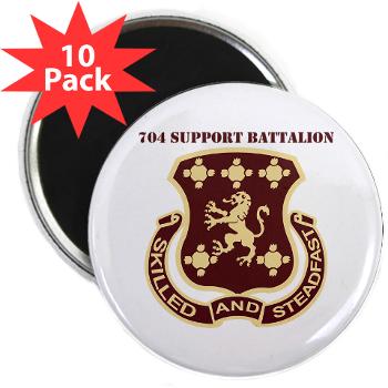 704SB - M01 - 01 - DUI - 704th Support Battalion with text - 2.25 Magnet (10 pack)