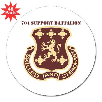 704SB - M01 - 01 - DUI - 704th Support Battalion with text - 3" Lapel Sticker (48 pk) - Click Image to Close