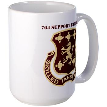 704SB - M01 - 03 - DUI - 704th Support Battalion with text - Large Mug - Click Image to Close