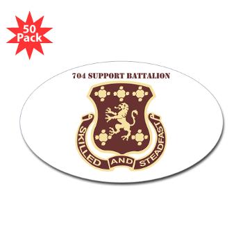 704SB - M01 - 01 - DUI - 704th Support Battalion with text - Sticker (Oval 50 pk) - Click Image to Close