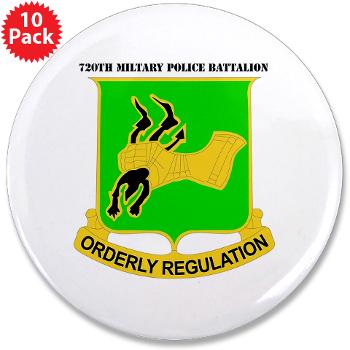 720MPB - M01 - 01 - DUI - 720th Military Police Battalion with Text - 3.5" Button (10 pack)
