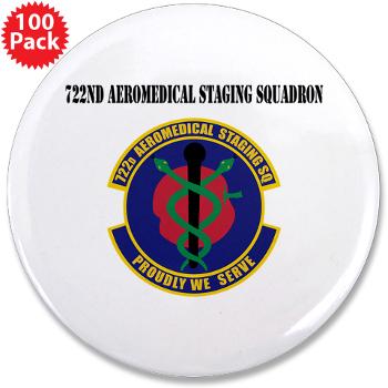 722ASS - M01 - 01 - 722nd Aeromedical Staging Squadron with Text - 3.5" Button (100 pack)
