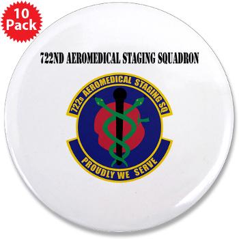 722ASS - M01 - 01 - 722nd Aeromedical Staging Squadron with Text - 3.5" Button (10 pack)