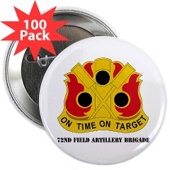 72FAB - M01 - 01 - DUI - 72nd Field Artillery Brigade with Text 2.25" Button (100 pack) - Click Image to Close
