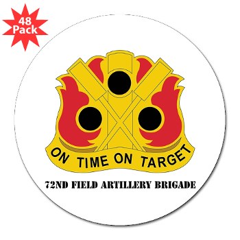 72FAB - M01 - 01 - DUI - 72nd Field Artillery Brigade with Text 3" Lapel Sticker (48 pk) - Click Image to Close