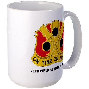 72FAB - M01 - 03 - DUI - 72nd Field Artillery Brigade with Text Large Mug - Click Image to Close