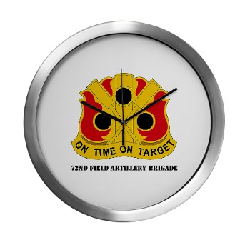 72FAB - M01 - 01 - DUI - 72nd Field Artillery Brigade with Text Modern Wall Clock - Click Image to Close