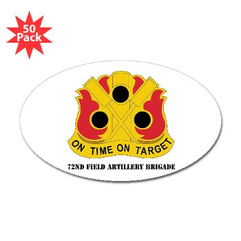 72FAB - M01 - 01 - DUI - 72nd Field Artillery Brigade with Text Sticker (Oval 50 pk) - Click Image to Close