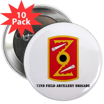 72FAB - M01 - 01 - SSI - 72nd Field Artillery Brigade with text 2.25" Button (10 pack)