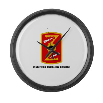 72FAB - M01 - 03 - SSI - 72nd Field Artillery Brigade with text Large Wall Clock