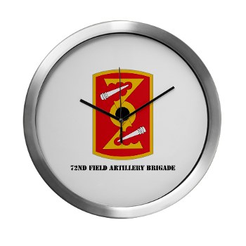 72FAB - M01 - 03 - SSI - 72nd Field Artillery Brigade with text Modern Wall Clock