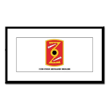 72FAB - M01 - 02 - SSI - 72nd Field Artillery Brigade with text Small Framed Print - Click Image to Close