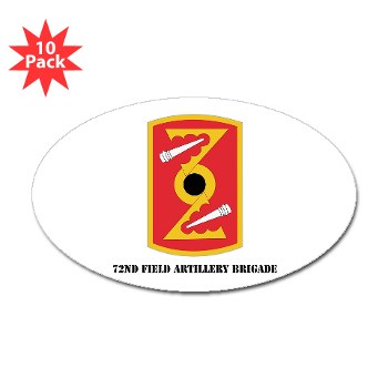 72FAB - M01 - 01 - SSI - 72nd Field Artillery Brigade with text Sticker (Oval 10 pk) - Click Image to Close