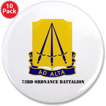 73OB - M01 - 01 - DUI - 73rd Ordnance Battalion with Text - 3.5" Button (10 pack)