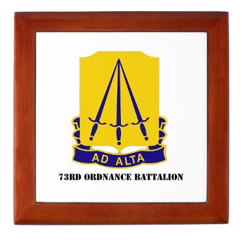 73OB - M01 - 03 - DUI - 73rd Ordnance Battalion with Text - Keepsake Box - Click Image to Close