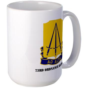 73OB - M01 - 03 - DUI - 73rd Ordnance Battalion with Text - Large Mug - Click Image to Close