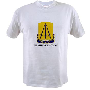 73OB - A01 - 04 - DUI - 73rd Ordnance Battalion with Text - Value T-Shirt