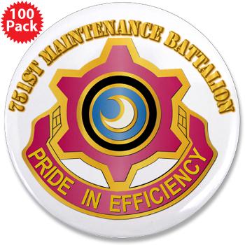 751MB - M01 - 01 - DUI - 751st Maintenance Battalion with Text - 3.5" Button (100 pack)