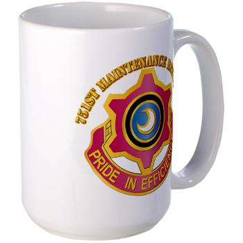 751MB - M01 - 03 - DUI - 751st Maintenance Battalion with Text - Large Mug - Click Image to Close
