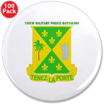 759MPB - M01 - 01 - DUI - 759th Military Police Bn with Text - 3.5" Button (100 pack) - Click Image to Close